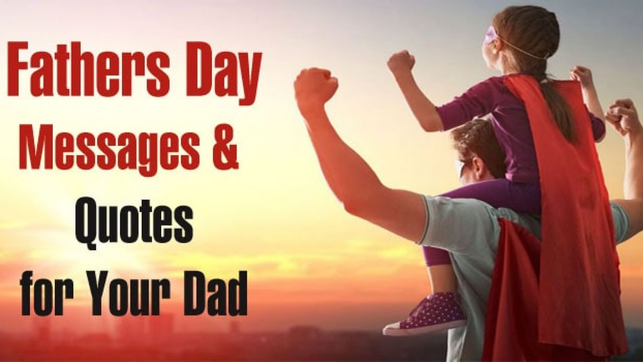 15+ Meaningful Fathers Day Messages, Quotes for Your Dad