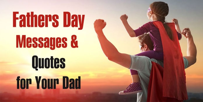 Fathers Day Messages, Fathers Day Quotes for Dad